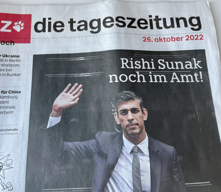 Front page of german news paper TAZ today: &quot;Rishi Sunak still in office! &quot;