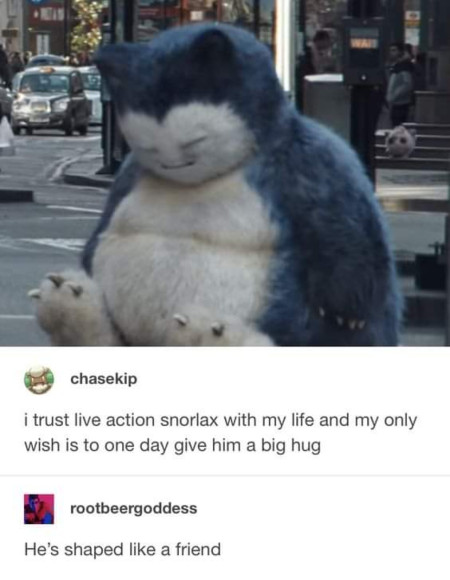 Wish we could have a Snorlax friend we can hug