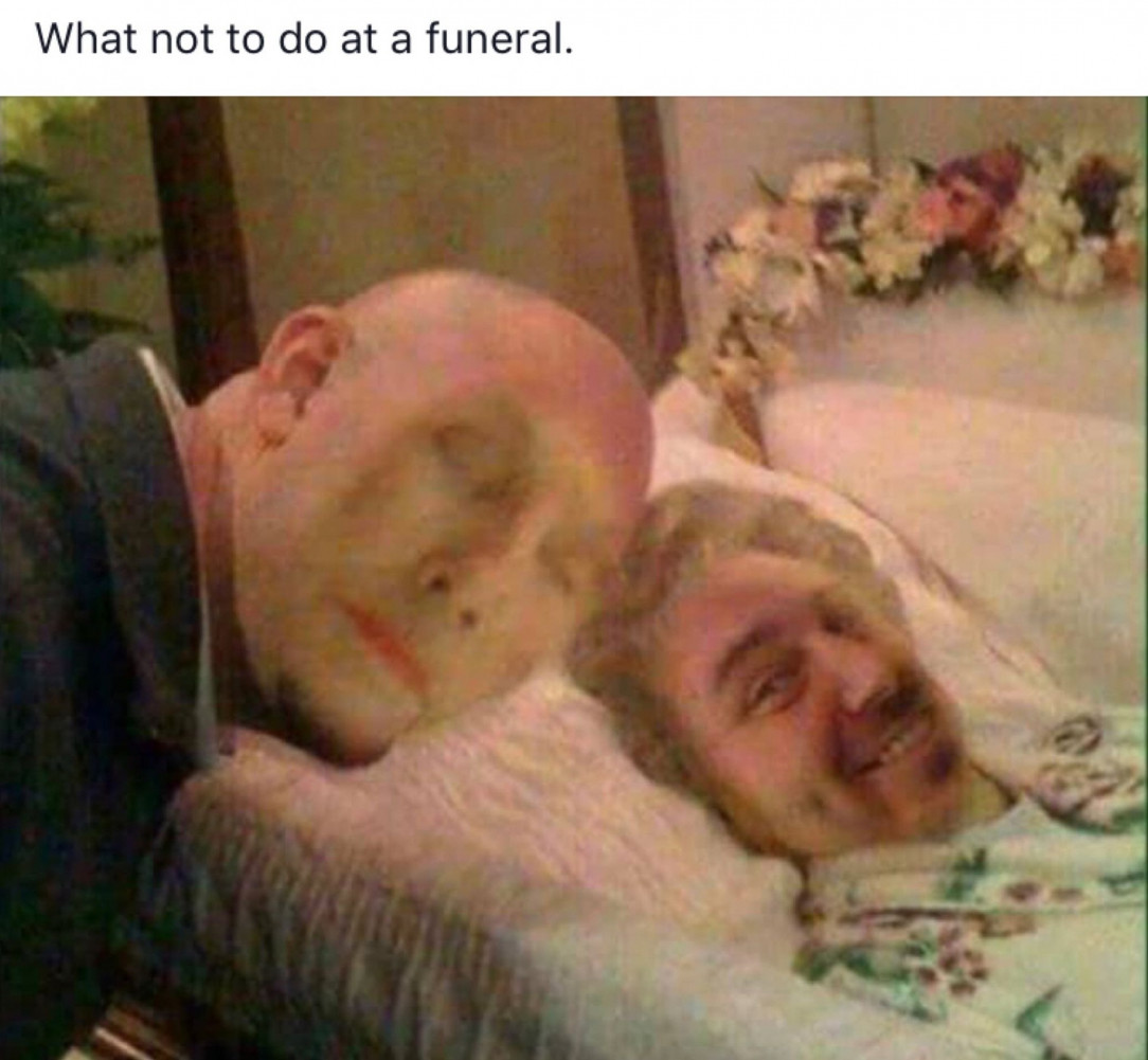 Really? Faceswap at a FUNERAL?