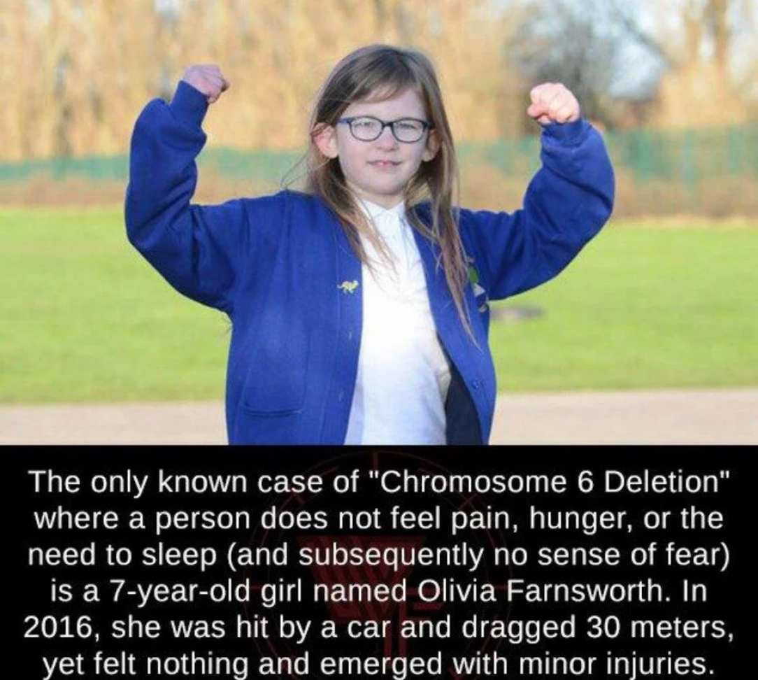 The girl cursed with the inability to feel physical pain. She rarely eats or sleeps because of her inability to feel hunger or tiredness