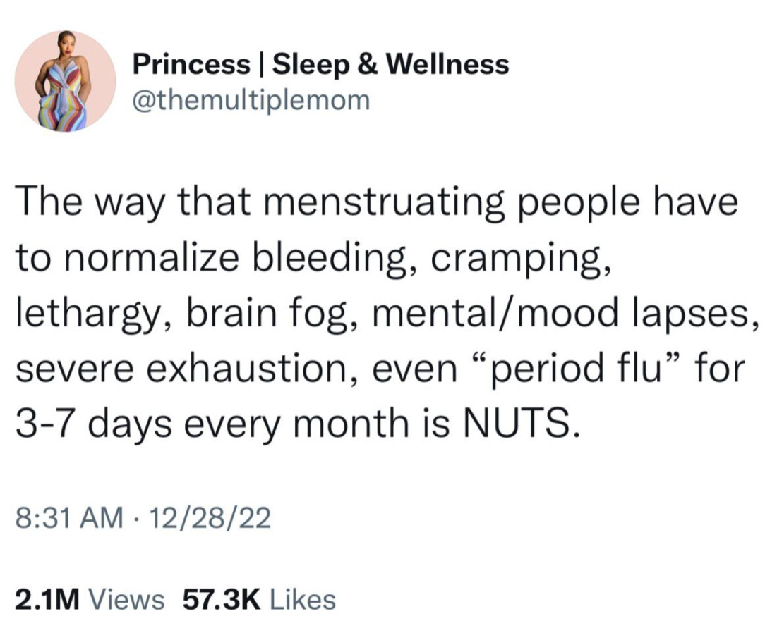 if everyone got periods there’d be paid days off. Society can do better