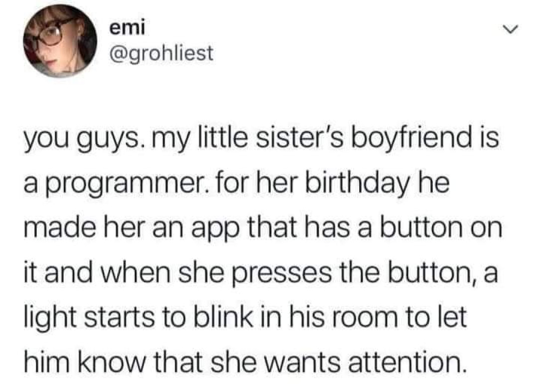 Someone fetch me a programmer boyfriend, please