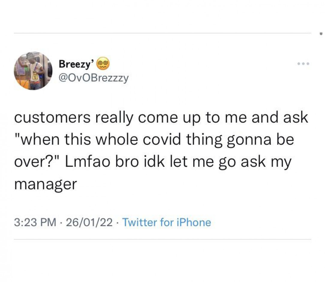 Customers really be asking these dumbass questions