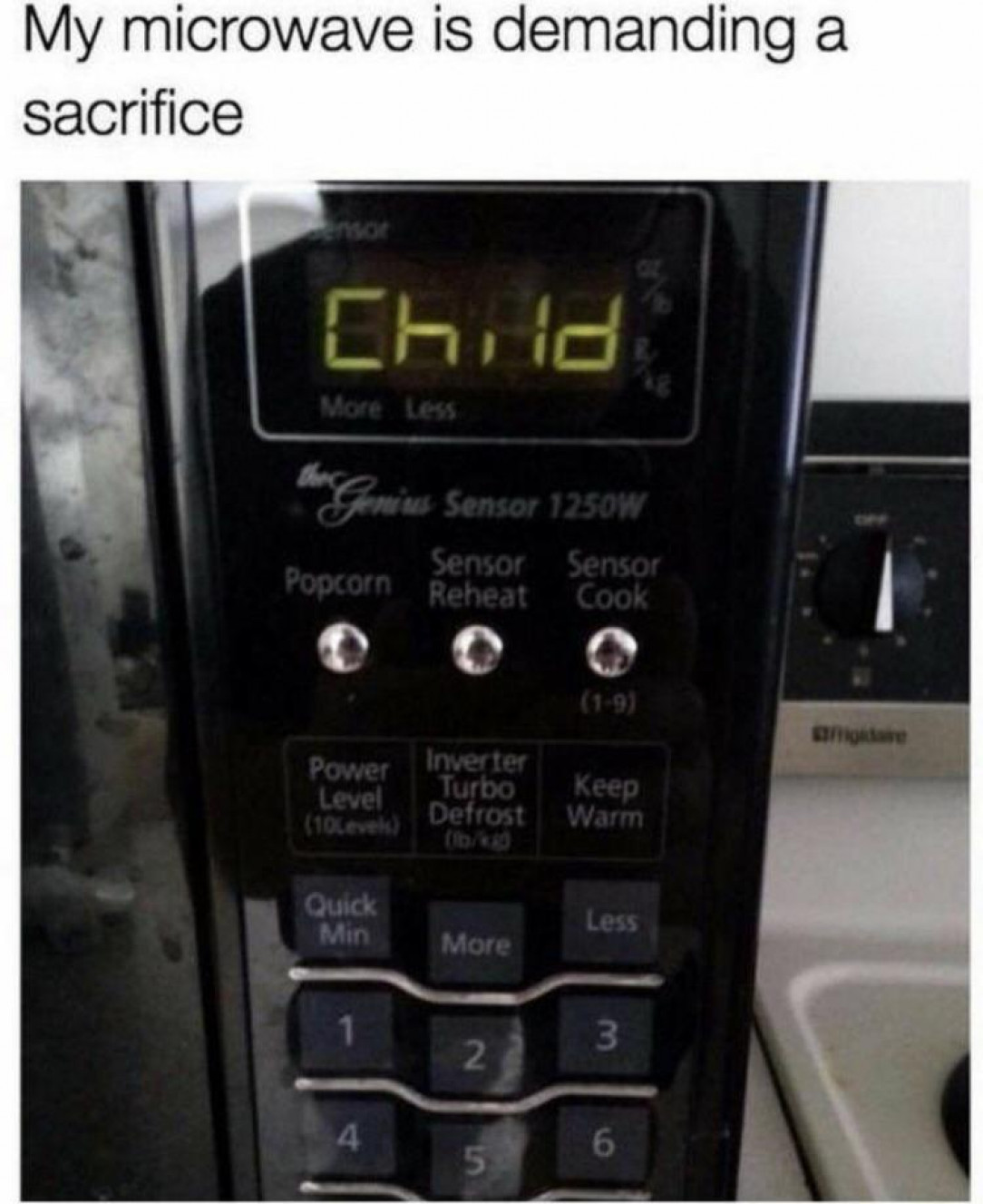 The microwave, child snatcher supreme. Make an offering to be spared