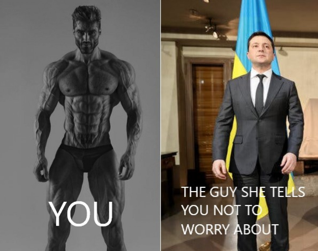 The Ukrainian President. Loyal, wholesome and an absolute chad. Good luck defeating this boss