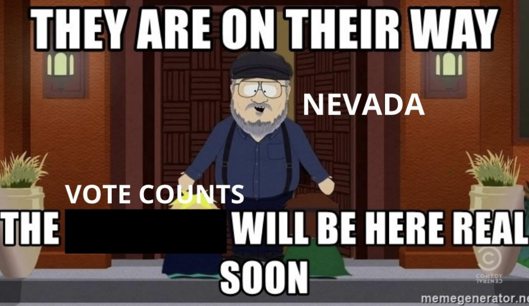 Nevada out here trolling us like George R.R. Martin